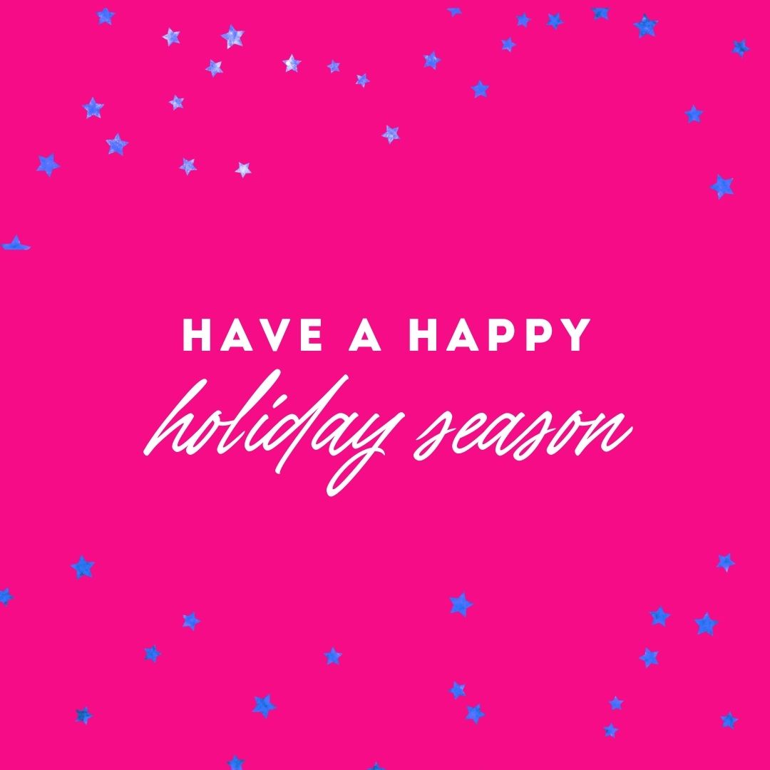 Have a Happy Holiday Season written in white on a bright pink background with blue circles.