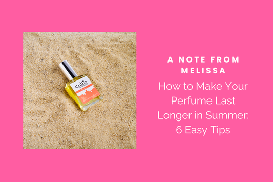 How to Make Your Perfume Last Longer in Summer:6 Easy Steps