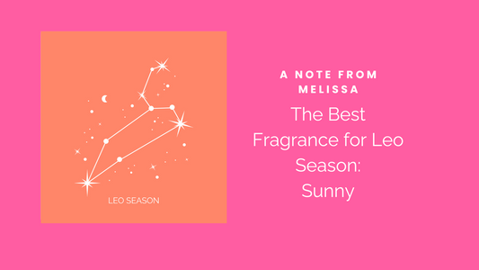 The Best Fragrance for Leo Season: Sunny